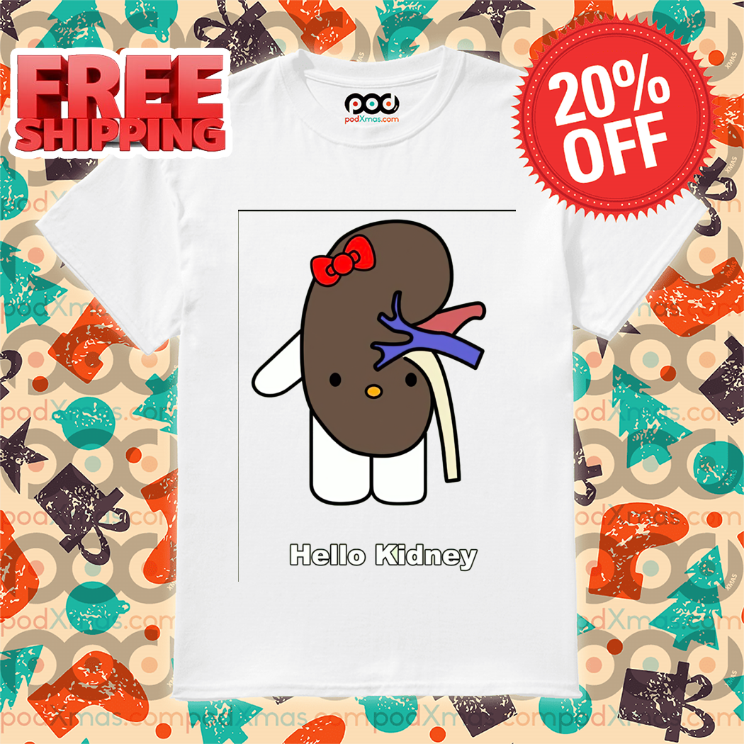 Hello Kidney Shirt