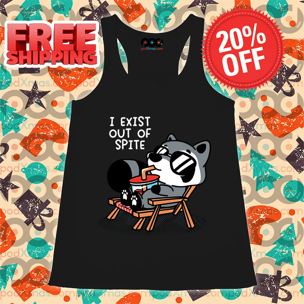 Raccoon I Exit Out Of Spite Shirt