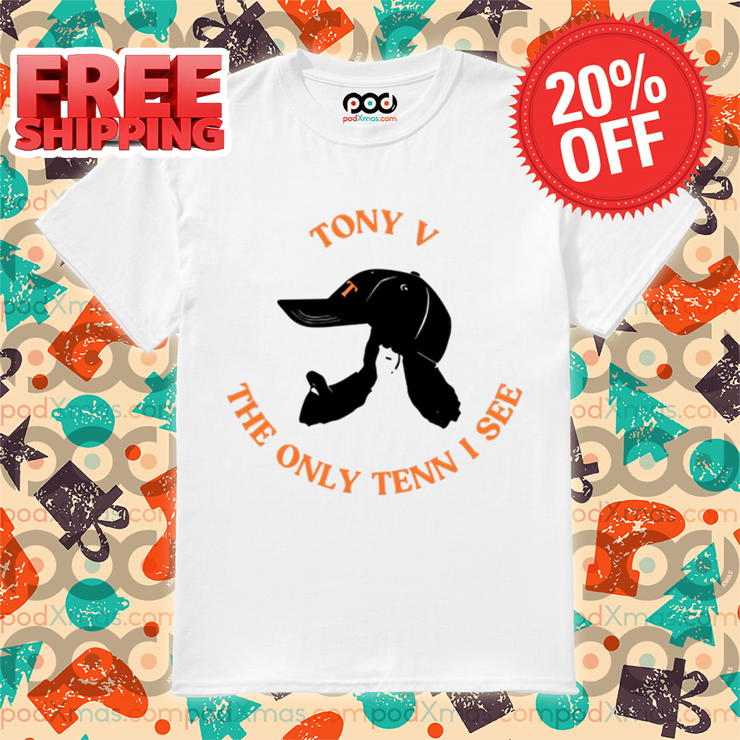 Tony V The Only Ten I See Shirt