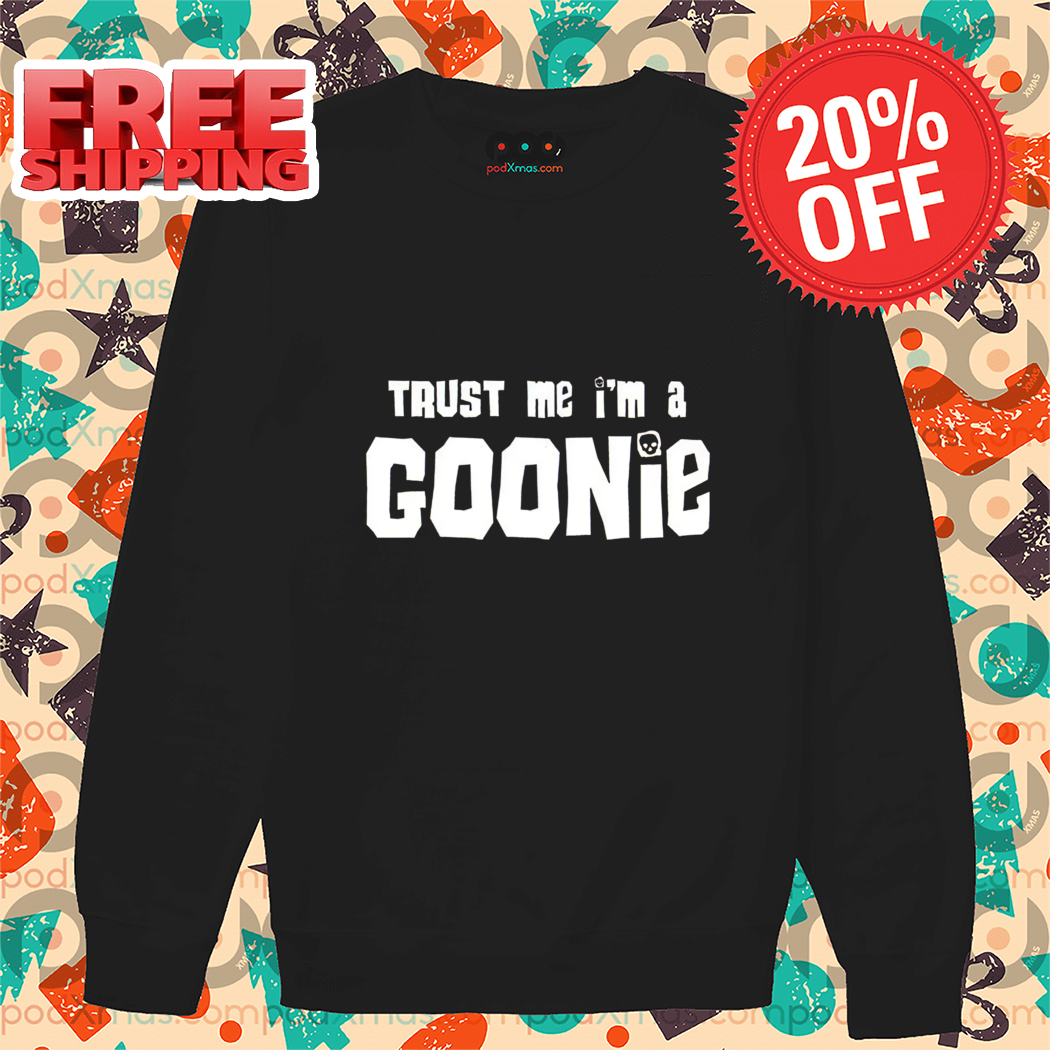 Trust Me I'm A Goonie Shirt