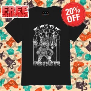 Be Nice To Me I'm Fighting God's Silliest Battles Shirt-enhance