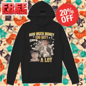 How Much Money You Got A Lot Shirt-enhance-faceai