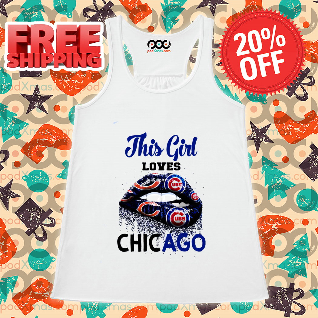 Lips This Girl Loves Chicago Bears Chicago Cubs 2024 Shirt-enhance