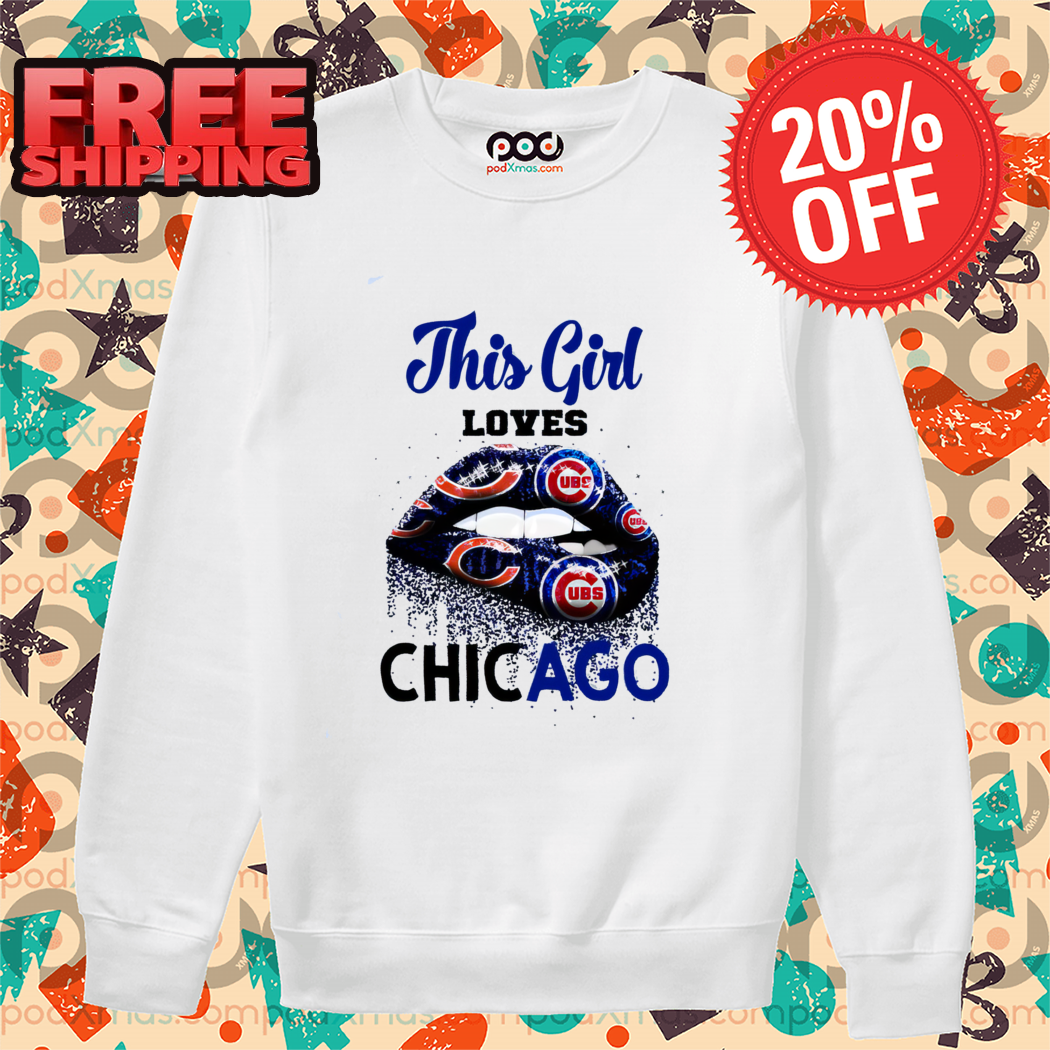 Lips This Girl Loves Chicago Bears Chicago Cubs 2024 Shirt-enhance