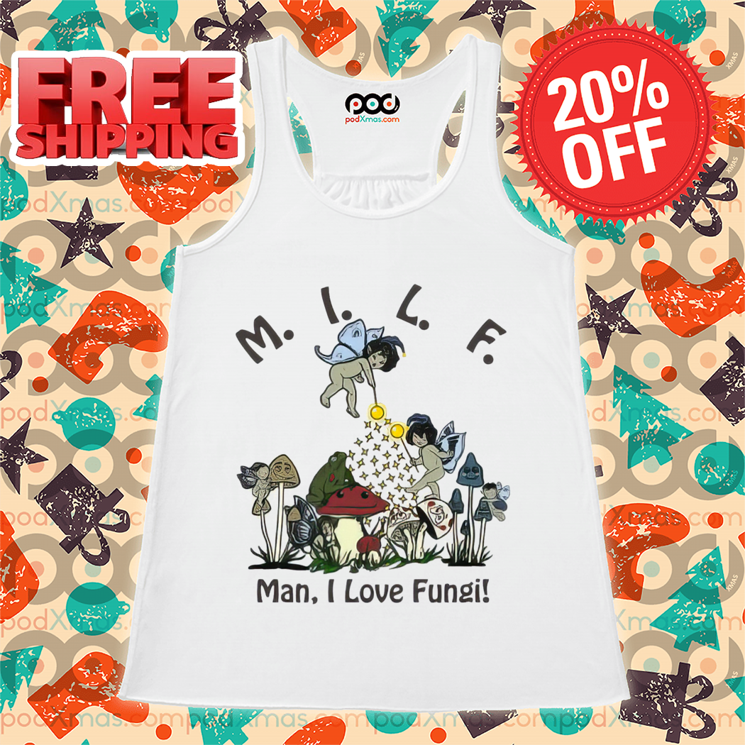 MILF Man I Love Fungi 2024 Shirt-enhance