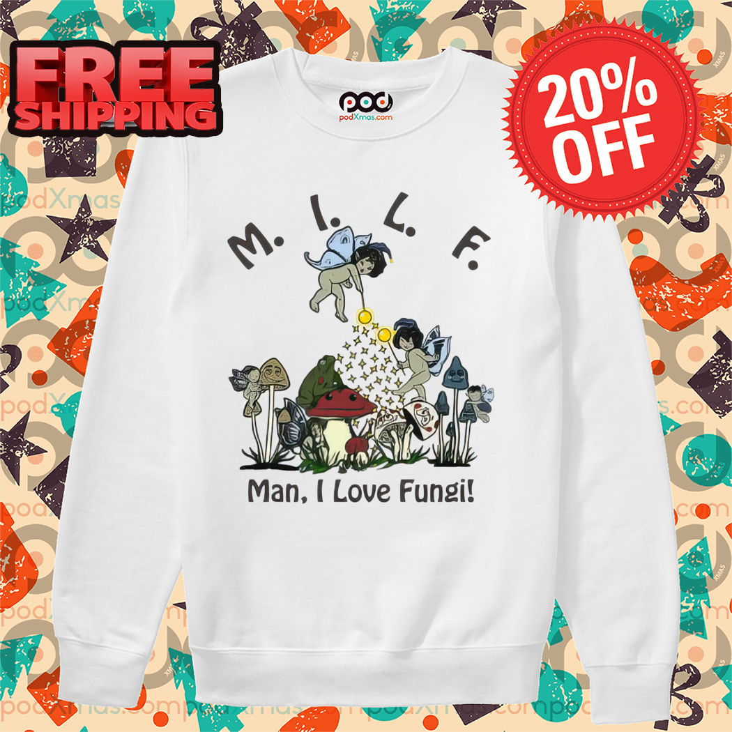 MILF Man I Love Fungi 2024 Shirt-enhance