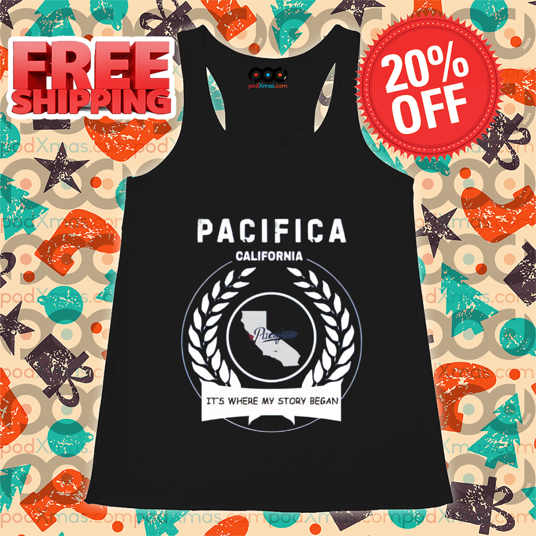 Pacifica California It's Where My Story Began Shirt-enhance