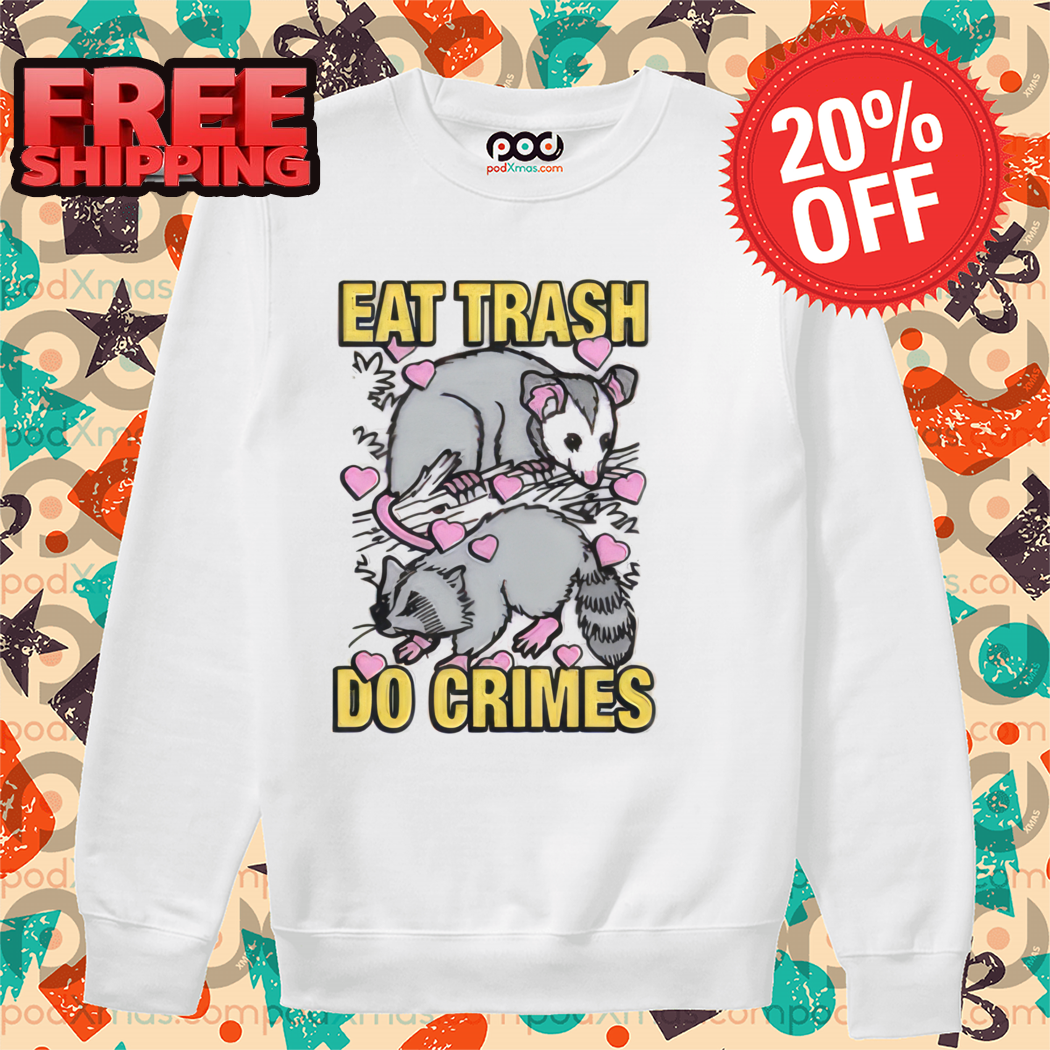 Raccoon Opossum Eat Trash Do Crimes Shirt-denoise-enhance