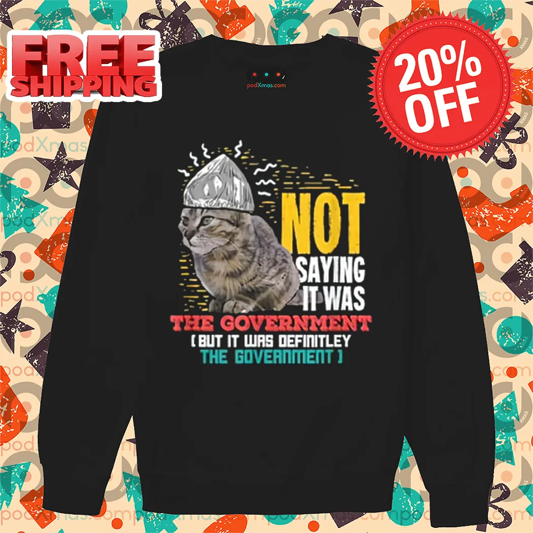 Cat Not Saying It Was The Government Vintage 2024 Shirt
