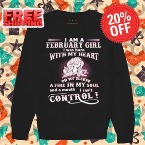 I Am A February Girl I Was Born With My Heart Vintage 2024 Shirt