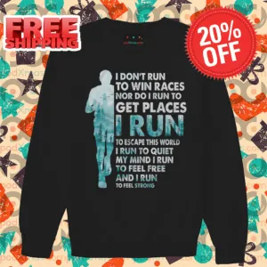 I Don't Run To Win Races Nor Do I Run To Get Places I Run To Escape This World Shirt