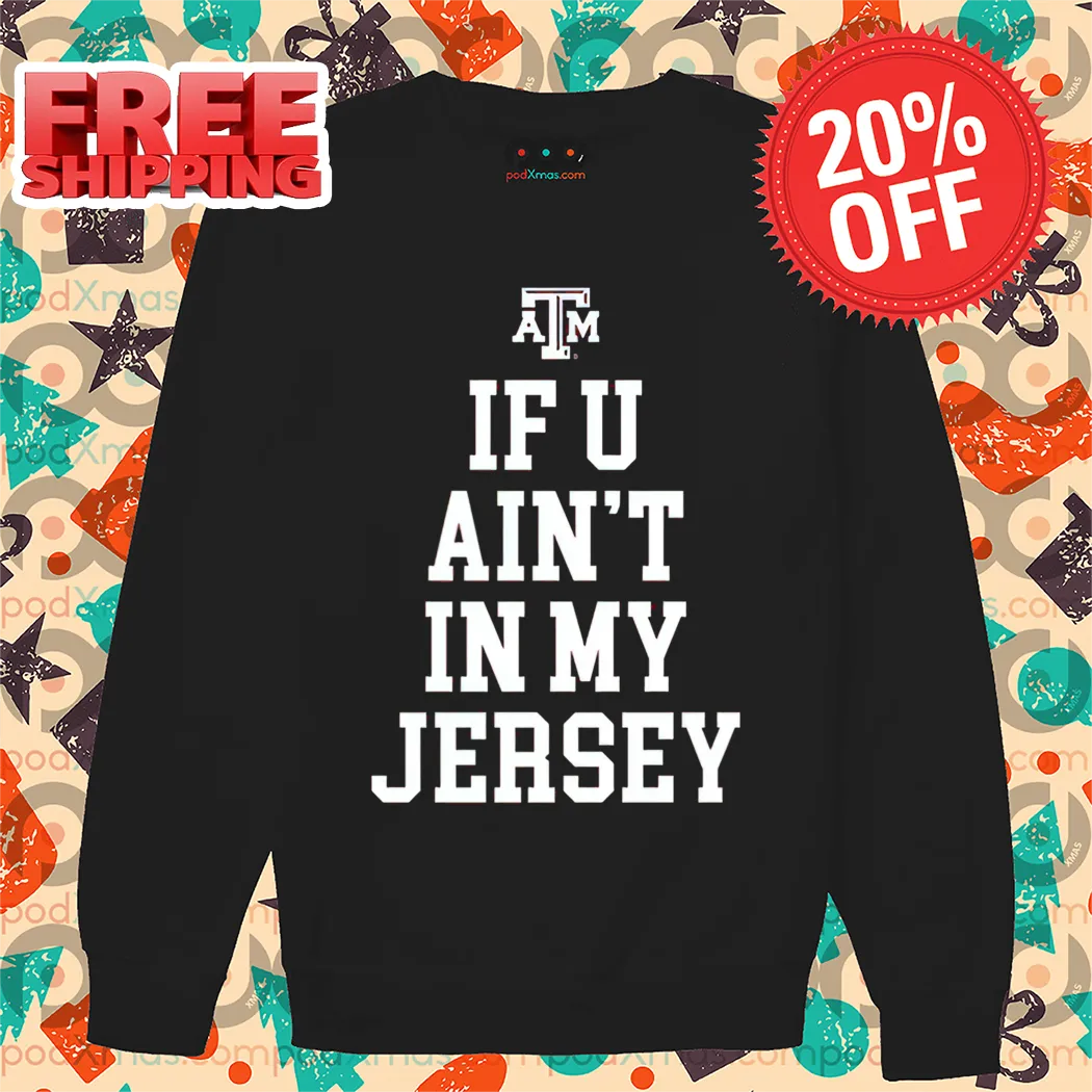 If You Ain't In My Jersey Shirt
