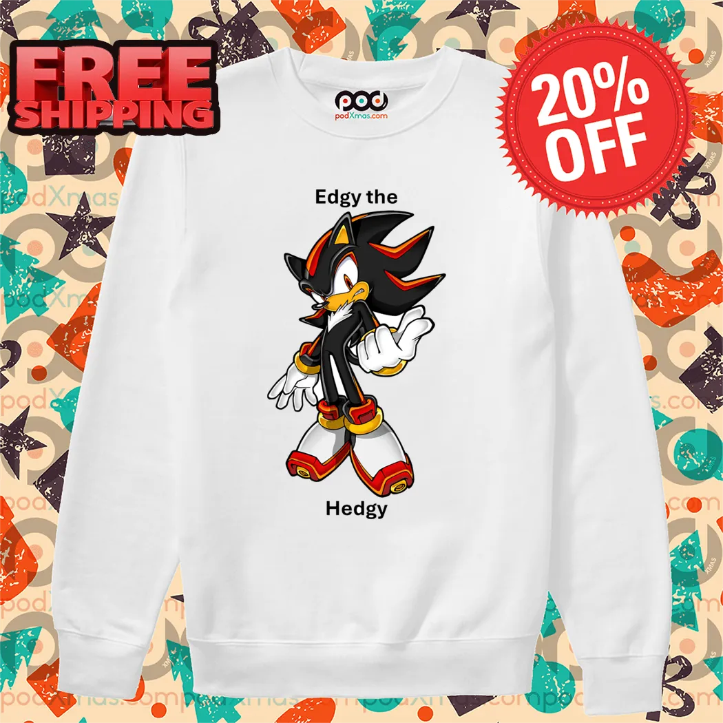 Shadow the Hedgehog Edgy The Hedgy 2024 Shirt