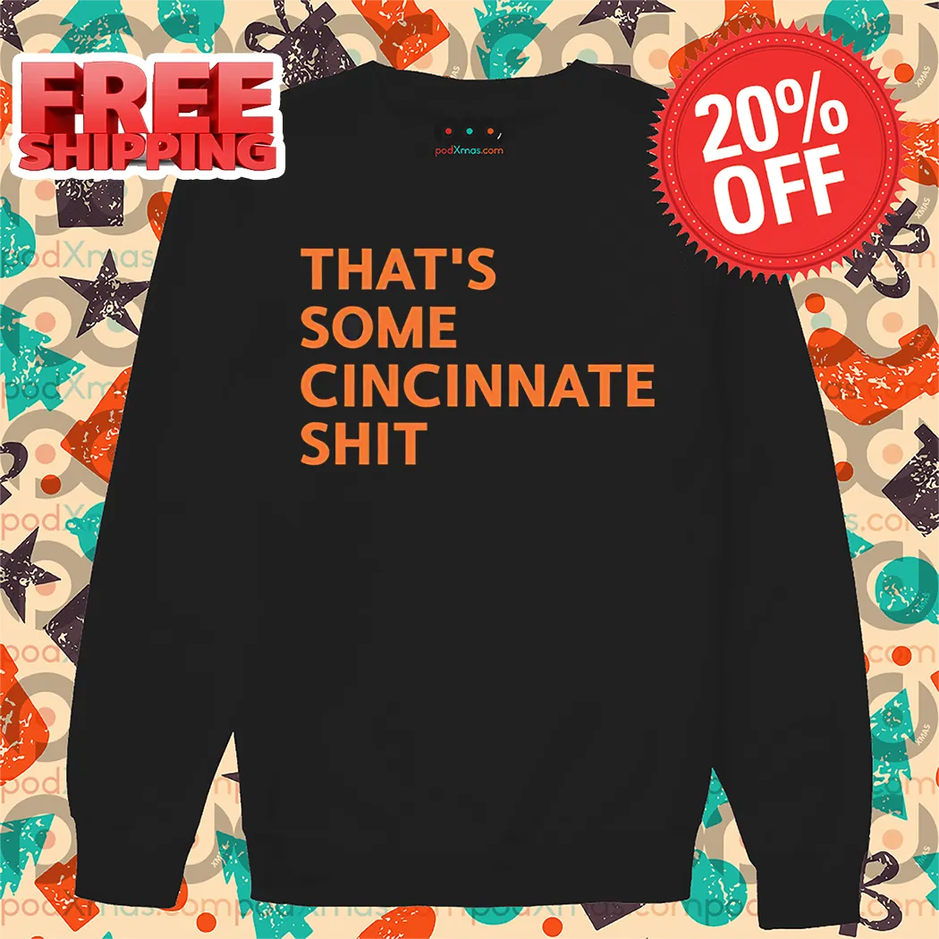 That's Some Cincinnati Shit Shirt