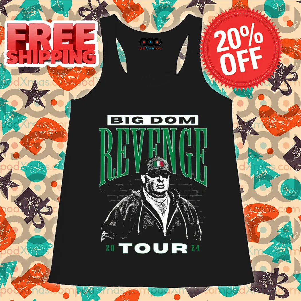 Big Dom Revenge Tour 2024 Shirt