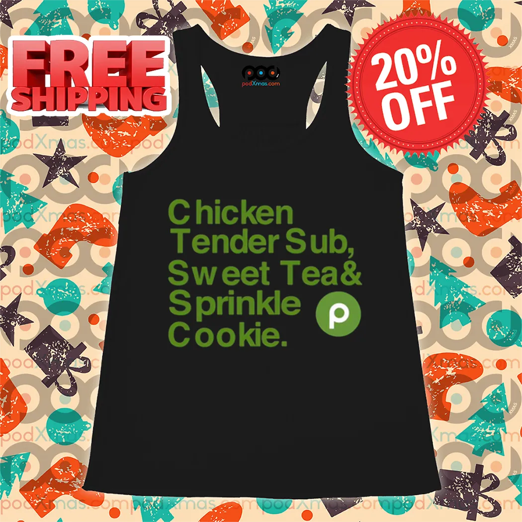 Chicken Tender Sub Sweet Tea Sprinkle Cookie Shirt
