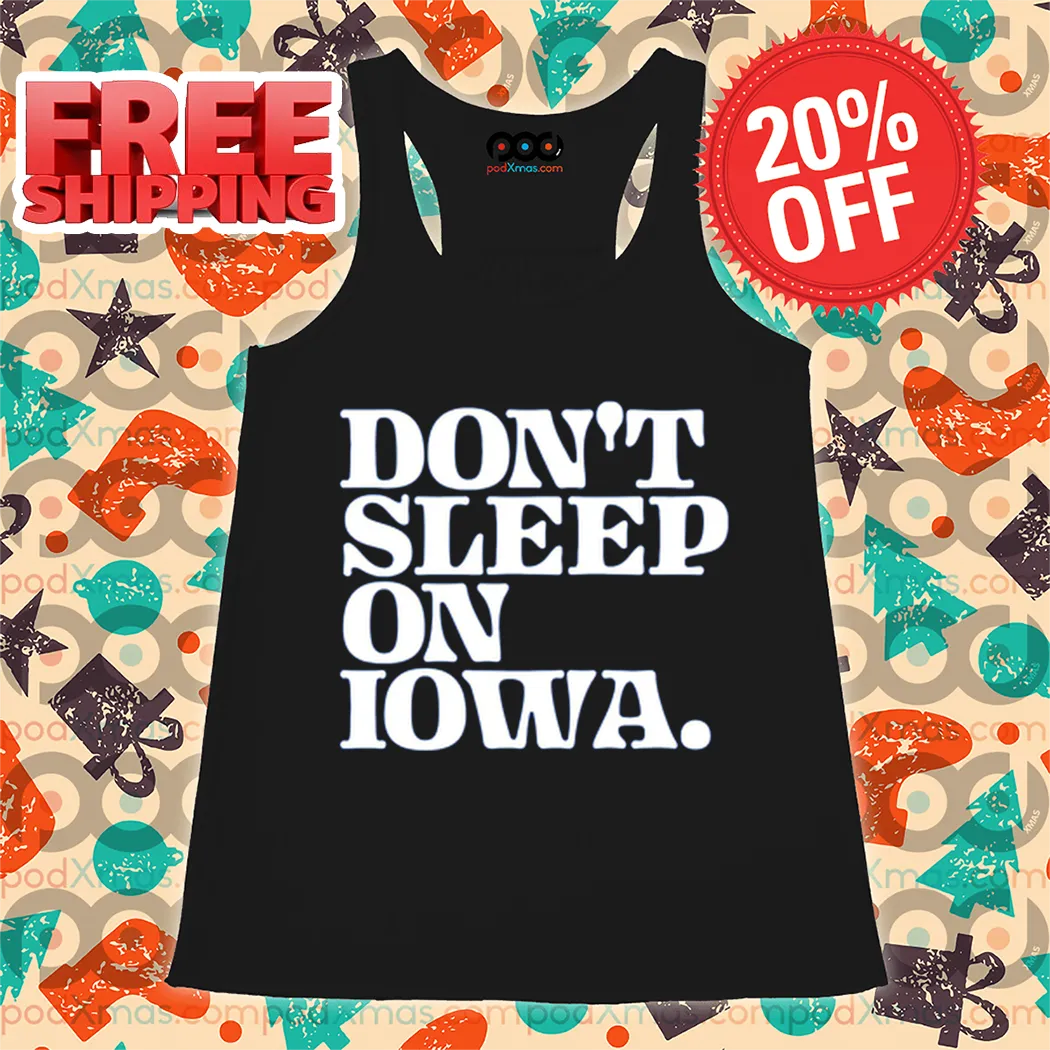 Don't Sleep On Iowa Shirt