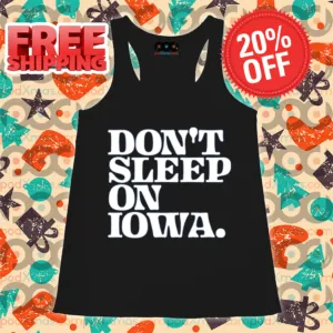 Don't Sleep On Iowa Shirt