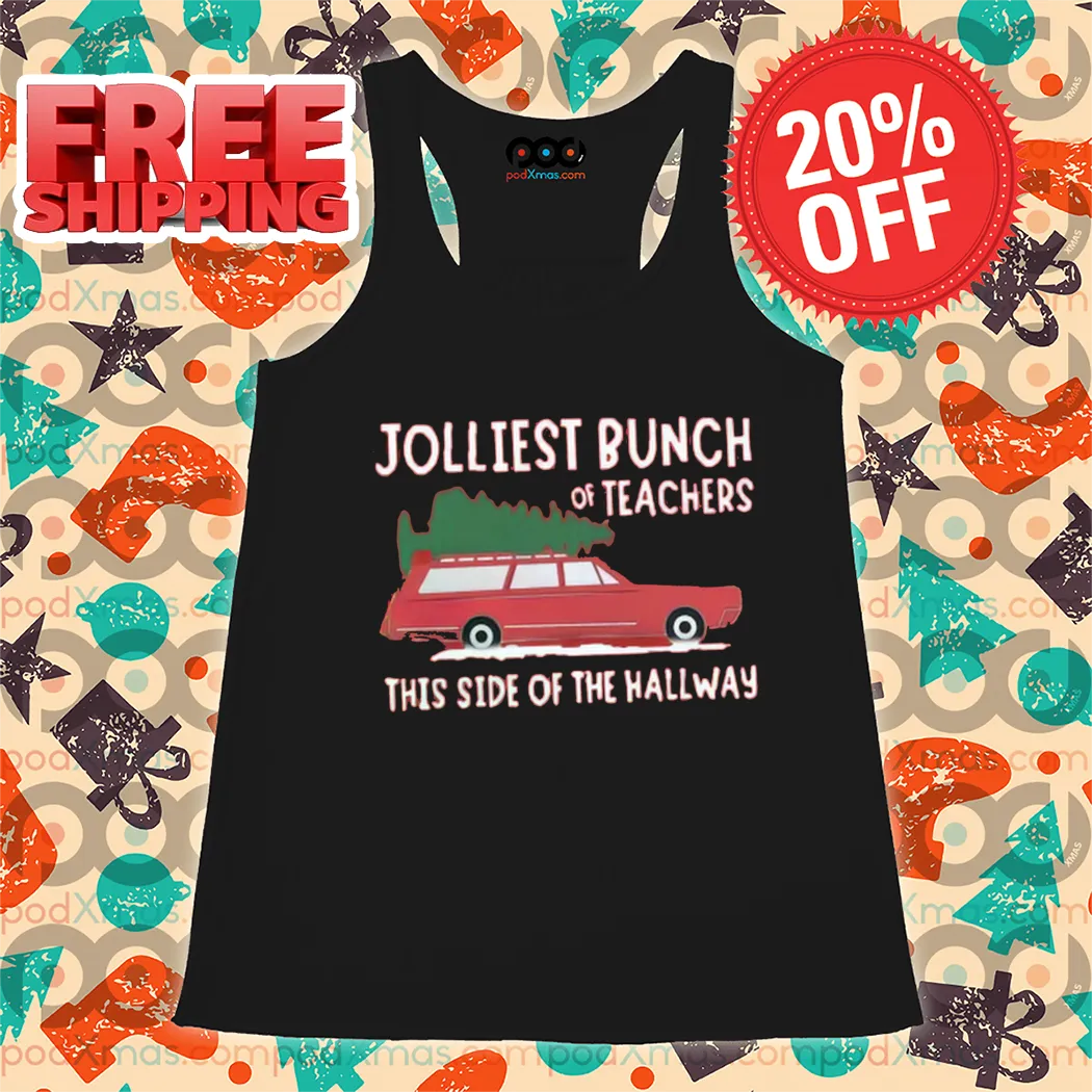 Jolliest Bunch Of Teachers This Side Of The Hallway Shirt