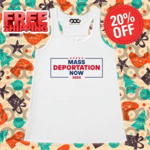 Mass Deportation Now 2024 Shirt