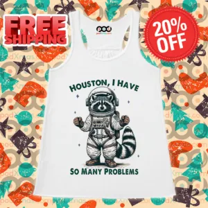Raccoon Houston I Have So Many Problems 2024 Shirt
