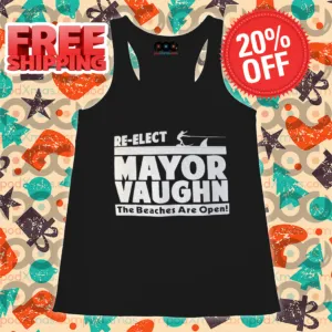 Re-Elect Mayor Vaughn The Beaches Are Open Shirt