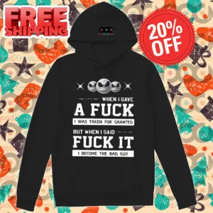 Jack Skellington When I Gave A Fuck I Was Taken For Granted But When I Said Fuck It I Become The Bad Guy Shirt