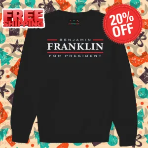 Benjamin Franklin For President Shirt