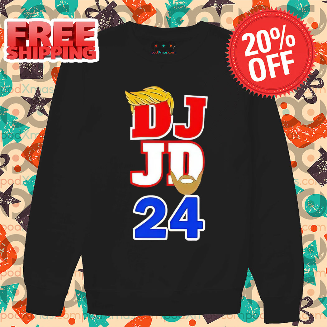 Donald Trump DJ JD 24 Shirt 1 Donald Trump DJ JD 24 Shirt