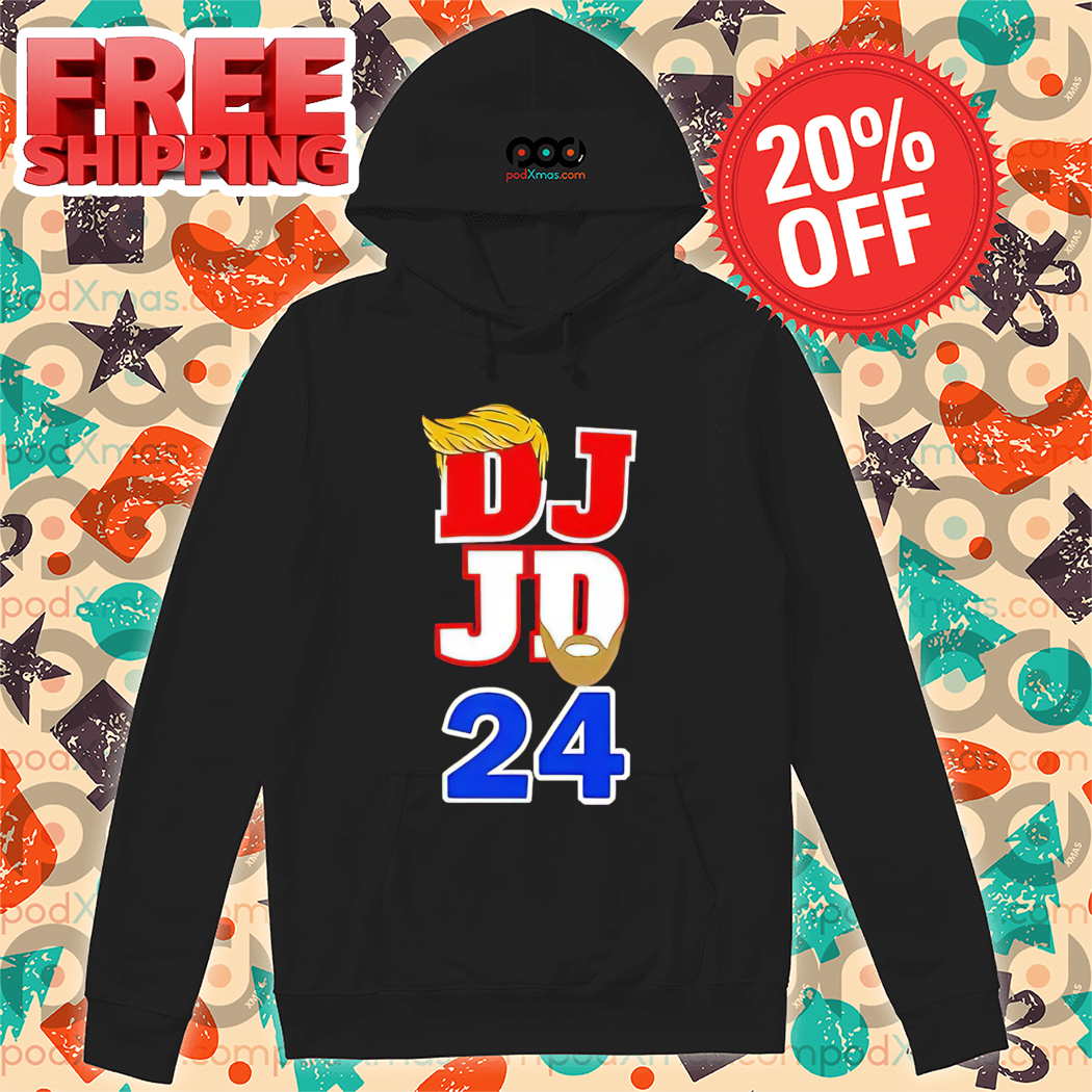 Donald Trump DJ JD 24 Shirt Donald Trump DJ JD 24 Shirt
