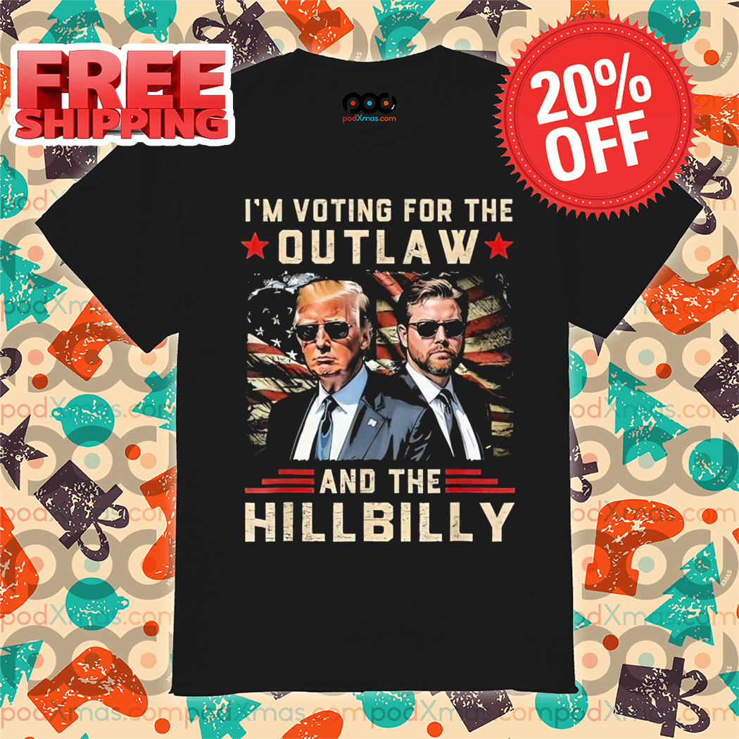 Donald Trump I'm Voting For The Outlaw And The Hillbilly Vintage 2024 Shirt Donald Trump I'm Voting For The Outlaw And The Hillbilly Vintage 2024 Shirt