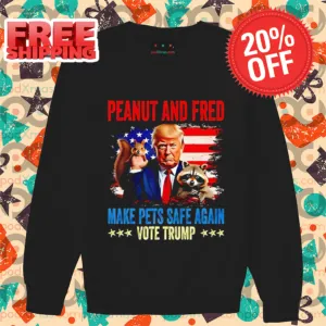 Donald Trump Peanut And Fred Make Pets Safe Again 2024 Shirt