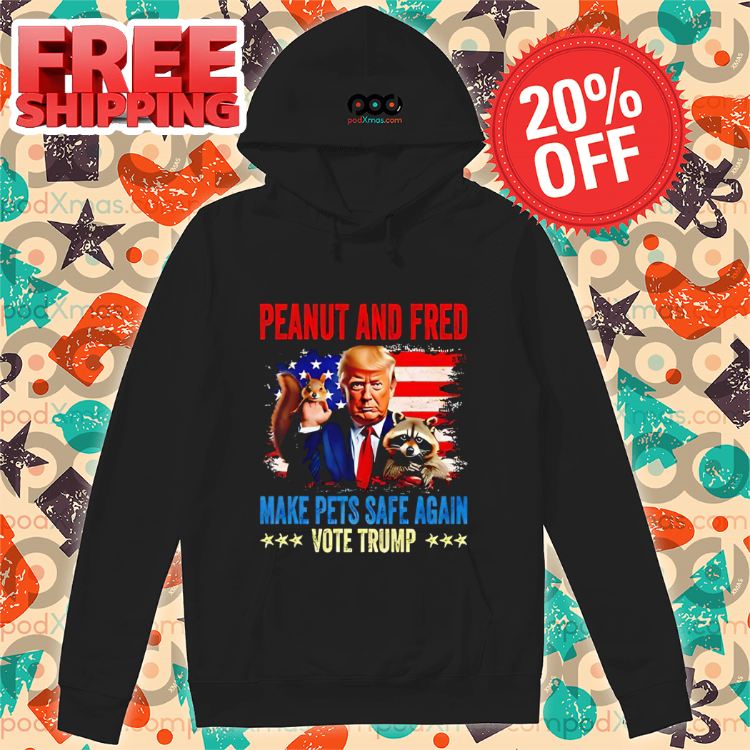 Donald Trump Peanut And Fred Make Pets Safe Again 2024 Shirt Donald Trump Peanut And Fred Make Pets Safe Again 2024 Shirt