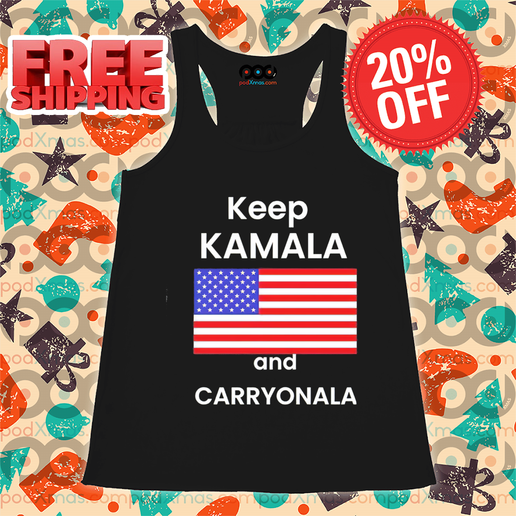 Keep Kamala And Carry On A American Flag Shirt Keep Kamala And Carry On A American Flag Shirt