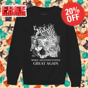 Make Assassinations Great Again 2024 Shirt