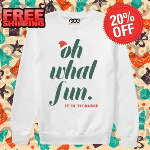 Oh What Fun It Is To Dance Shirt
