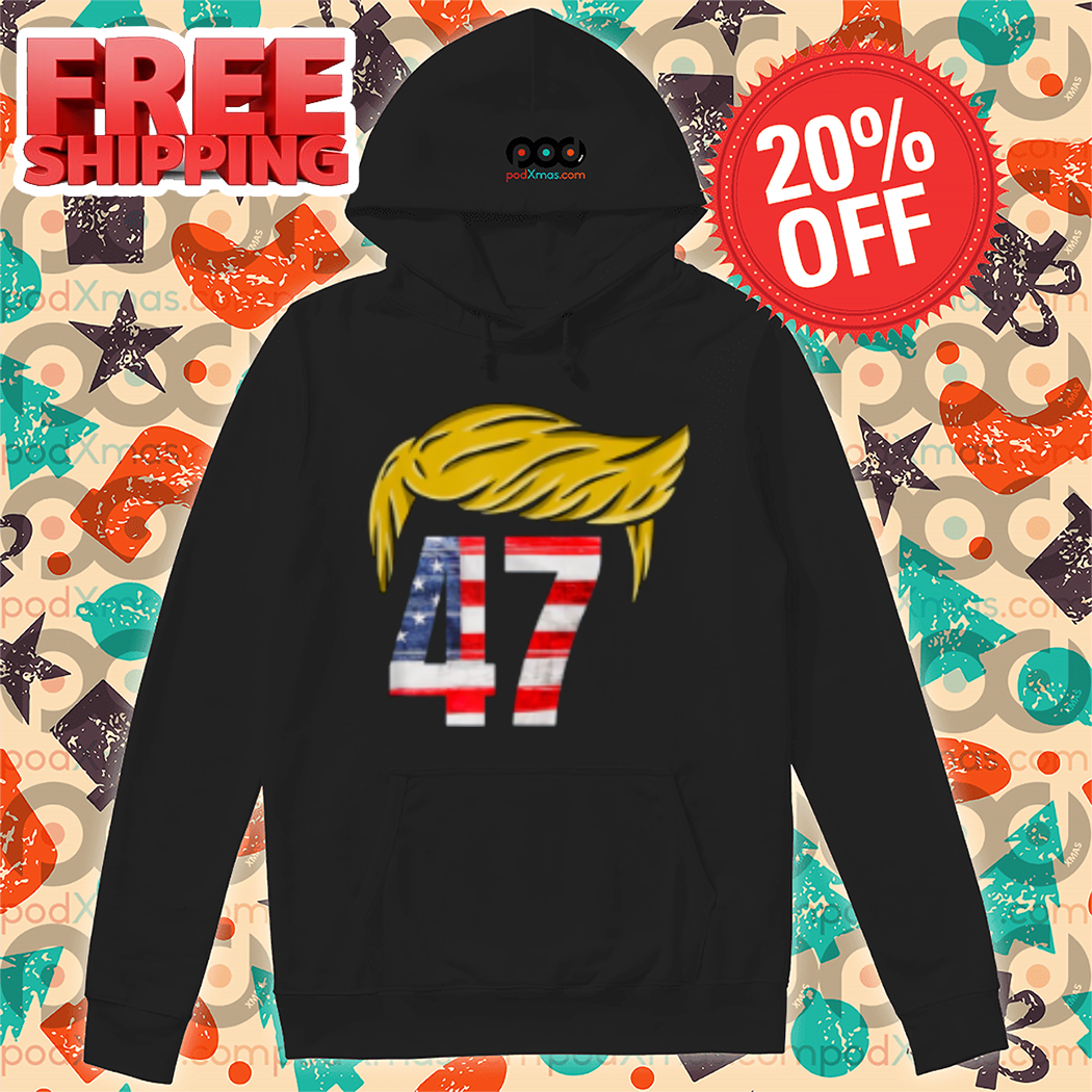 Trump Hair President 47th 2024 Shirt Trump Hair President 47th 2024 Shirt