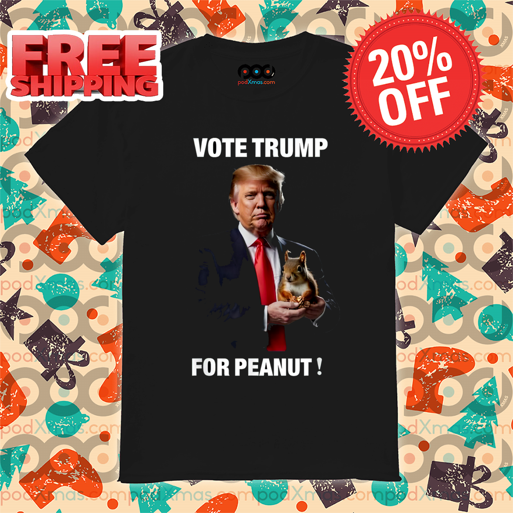 Trump Huge Squirrel Vote Trump For Peanut Shirt Trump Huge Squirrel Vote Trump For Peanut Shirt