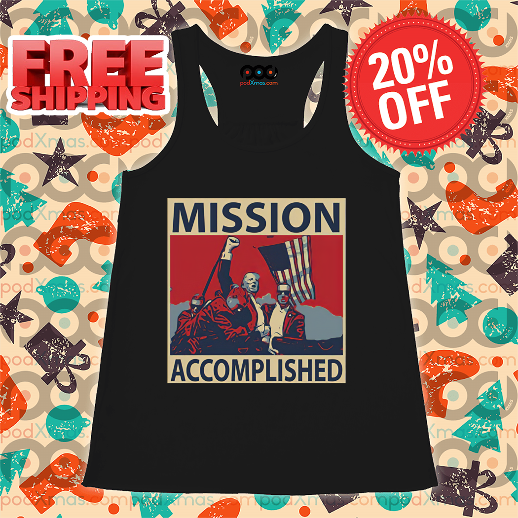 Trump Mission Accomplished 47th President 2024 Shirt Trump Mission Accomplished 47th President 2024 Shirt