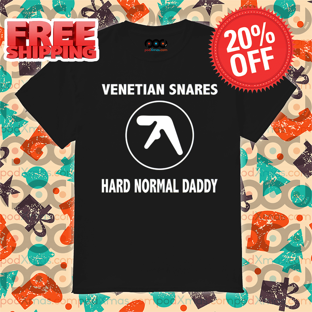 Venetian Snares Hard Normal Daddy Shirt Venetian Snares Hard Normal Daddy Shirt