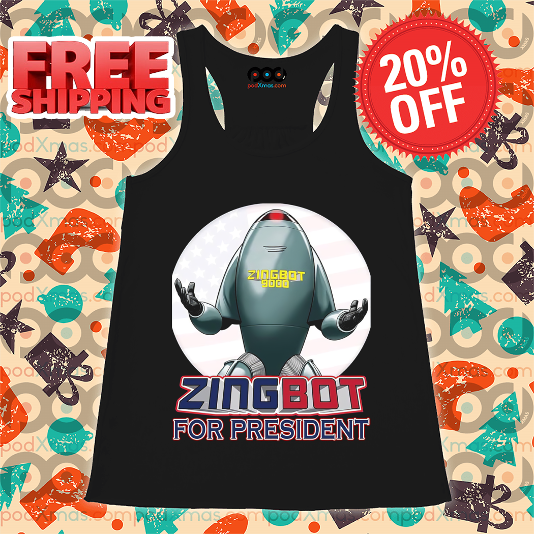 Zingbot For President 2024 Shirt Zingbot For President 2024 Shirt
