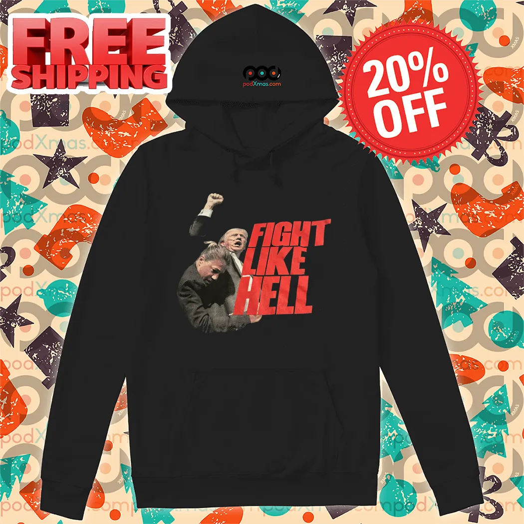 Donald Trump Fight Like Hell Shirt