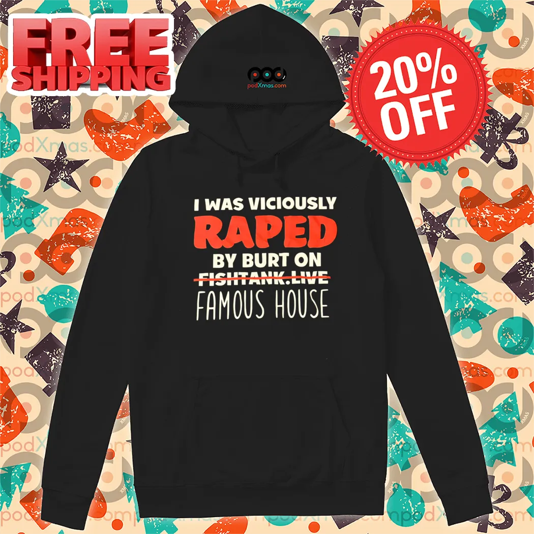 I Was Viciously Raped By Burt On Famous House Shirt