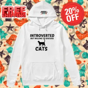 Introverted But Willing To Discuss Cats Shirt