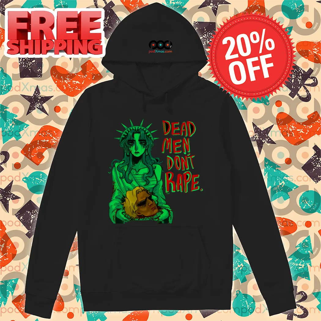 Liberties Dead Men Don't Rape Shirt