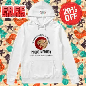 The Leopards Eating People's Faces Party Proud Member It's Not Like They're Going To Eat My Face Shirt