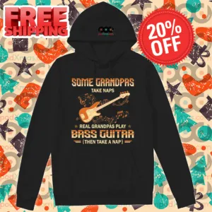 Some Grandpas Take Naps Real Grandpas Play Bass Guitar Then Take A Nap Shirt