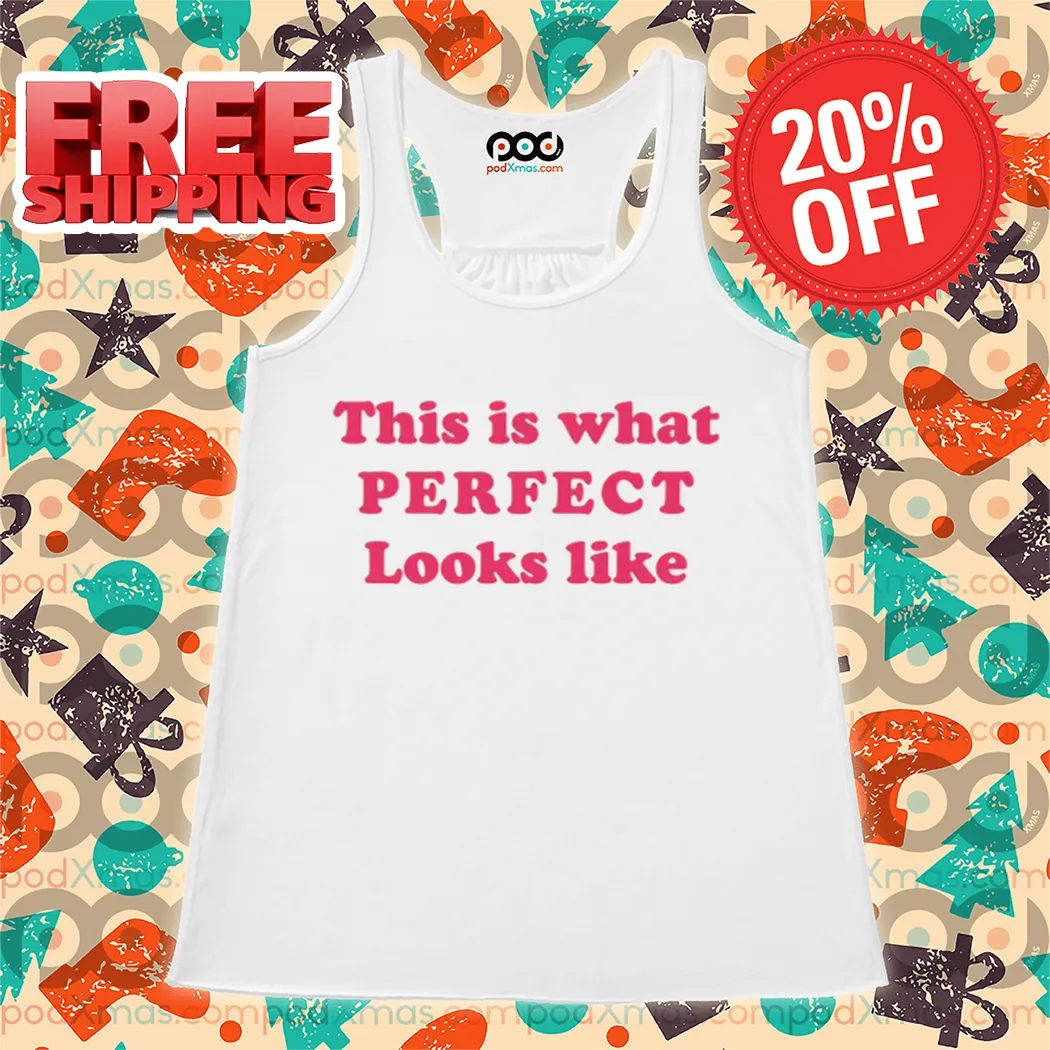 This Is What Perfect Looks Like Shirt