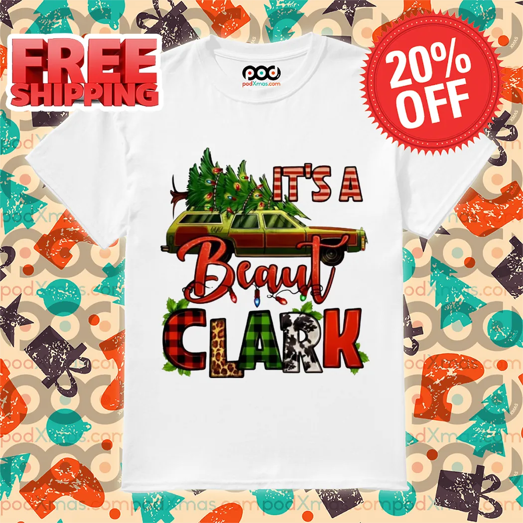 Car Pine Tree It's A Beaut Clark Christmas 2024 Shirt