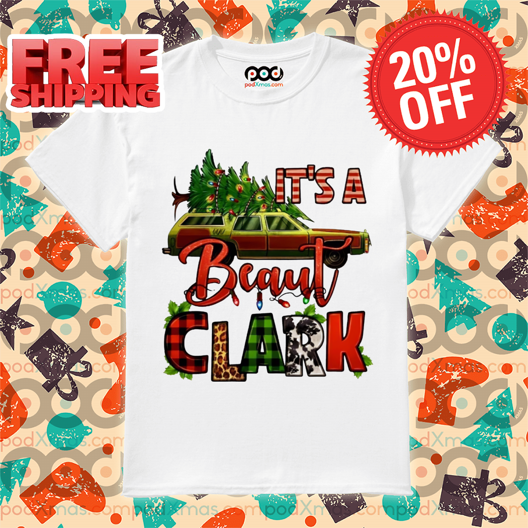Car Pine Tree It's A Beaut Clark Christmas 2024 Shirt